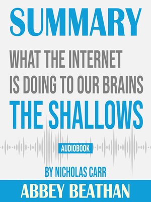 cover image of Summary of The Shallows: What the Internet Is Doing to Our Brains by Nicholas Carr
